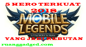 5 Hero Terkuat Mobile Legends Yang Sering Jadi Rebutan