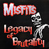  Misfits ‎– Legacy Of Brutality 