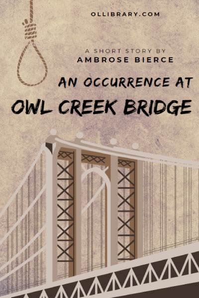 An Occurrence at Owl Creek Bridge by Ambrose Bierce