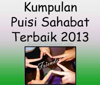 Kumpulan Puisi  Sahabat  Terbaik 2013