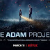The Adam Project, Drama Keluarga Sci Fi Action Komedi dan Time Travel, Lengkap !