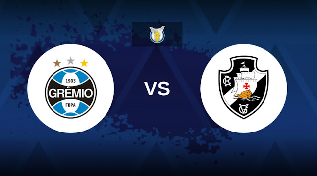 Link Live streaming Serie A Brazil Gremio vs Vasco Da Gama [04:30 WIB]