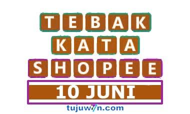 tantangan harian shopee tebak kata 10 juni 2022