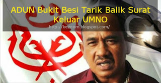 ADUN Bukit Besi Tarik Balik Surat Keluar UMNO