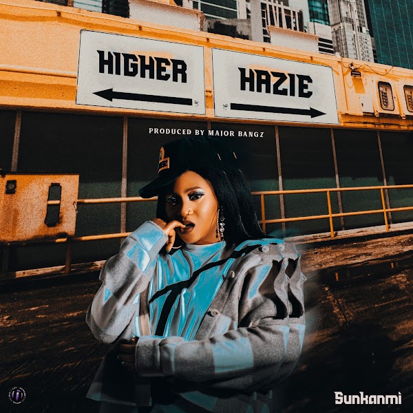 Music: Sunkanmi - Higher & Hazie