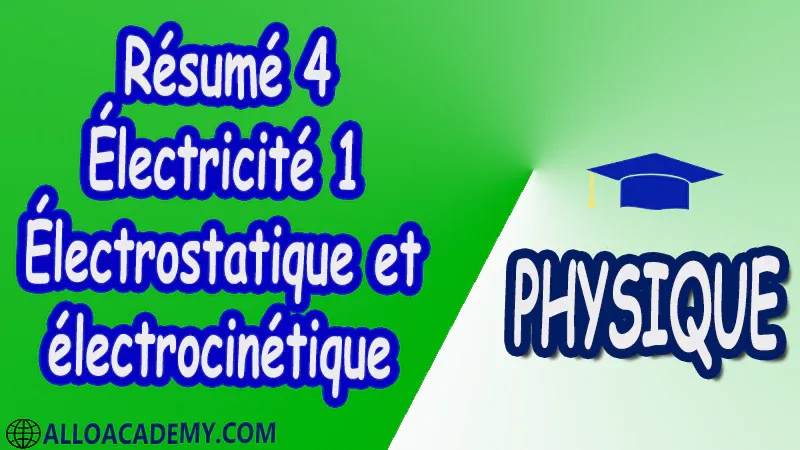 Résumé 4 Électricité 1 ( Électrostatique et électrocinétique ) pdf