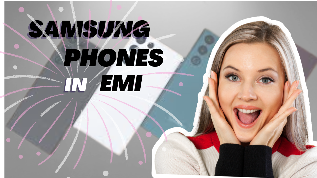 How to Get Samsung all Smart Phone in EMI on 0% interest : Without Credit Card