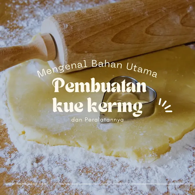 Bahan Utama Pembuatan kue kering