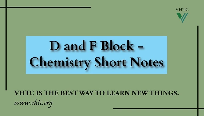 D and F Block - Chemistry Short Notes 📚