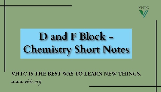 D and F Block - Chemistry Short Notes 📚