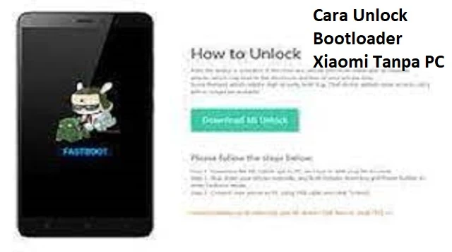 Cara Unlock Bootloader Xiaomi Tanpa PC
