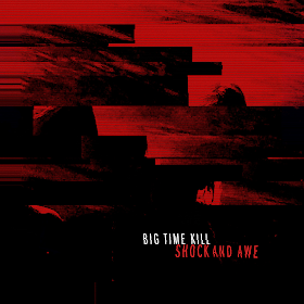 Big Time Kill - Shock and Awe