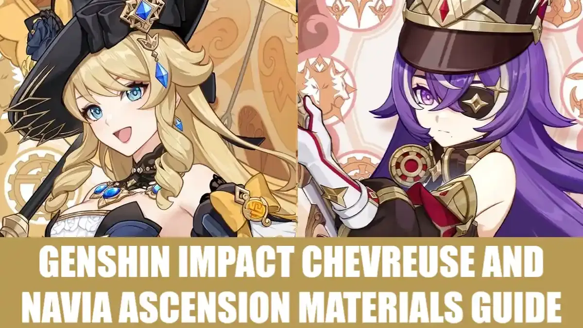 genshin impact navia ascension materials, genshin impact navia talent materials, genshin impact chevreuse ascension materials, genshin impact chevreuse talent materials, genshin chevreuse mats, genshin navia mats