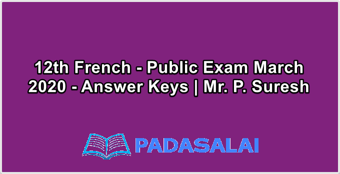 12th French - Public Exam March 2020 - Answer Keys | Mr. P. Suresh