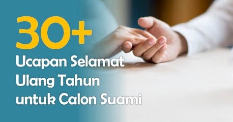 30+ Ucapan Selamat Ulang Tahun untuk Calon Suami  Ucapan 