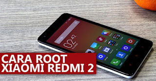 Cara Root Xiaomi Redmi 2 dan Unroot Tanpa PC