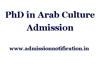 PhD in Arab Culture Admission, Eligibility, Fee, Syllabus