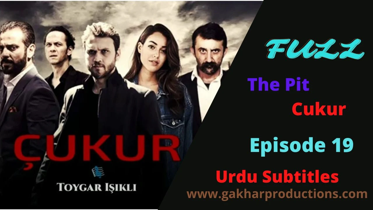The Pit Cukur Episode 19 With Urdu Subtitles