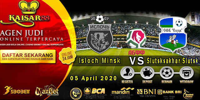 Prediksi Bola Terpercaya Liga Belarus Isloch Minsk vs Slutsksakhar Slutsk 05 APRIL 2020