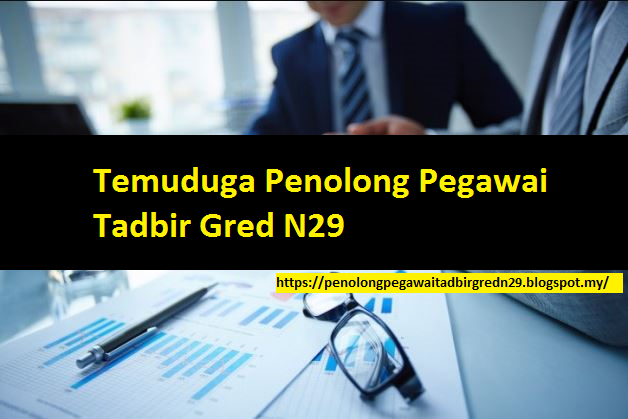 Diskripsi & Tugas Tugas Penolong Pegawai Tadbir Gred N29