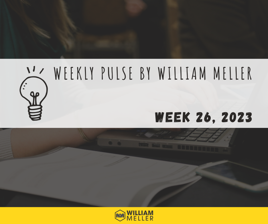 Weekly Pulse by William Meller | Week 26, 2023