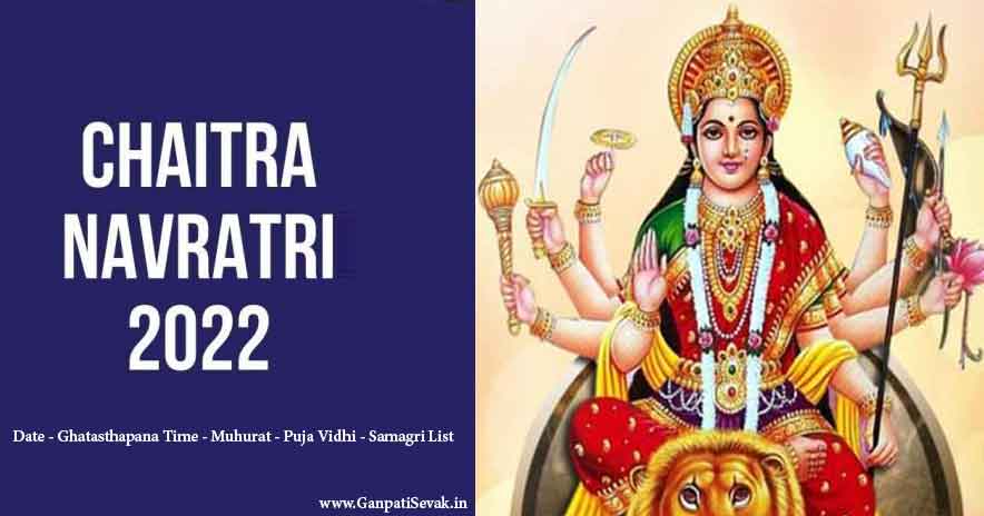 Chaitra Navratri Start-End Date 2022 - Ghatasthapana Time, Muhurat, Puja Vidhi, Samagri List