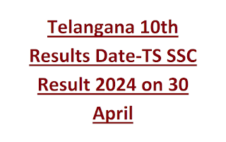 Telangana 10th Results Date-TS SSC Result 2024 on 30 April