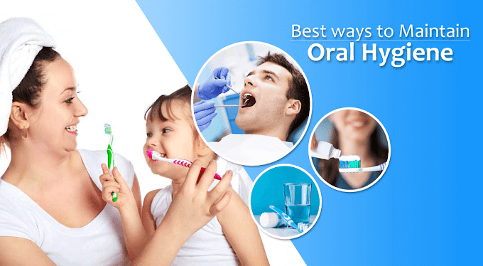 Best ways to Maintain Oral Hygiene