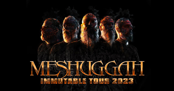 IMMUTABLE TOUR Meshuggah