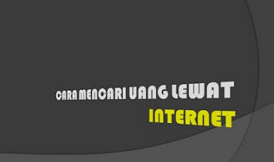 cara mencari uang lewat internet