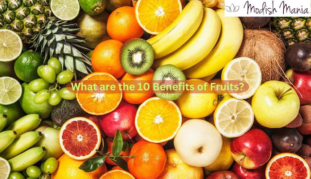 What are the 10 Benefits of Fruits?