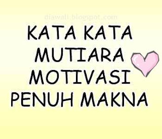  Kata Kata  Mutiara Motivasi  Penuh Makna