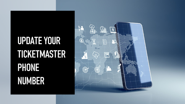 How to Change Your Phone Number on Ticketmaster