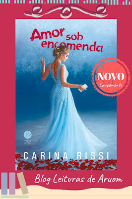 LANÇAMENTO: Amor Sob Encomenda - Carina Rissi