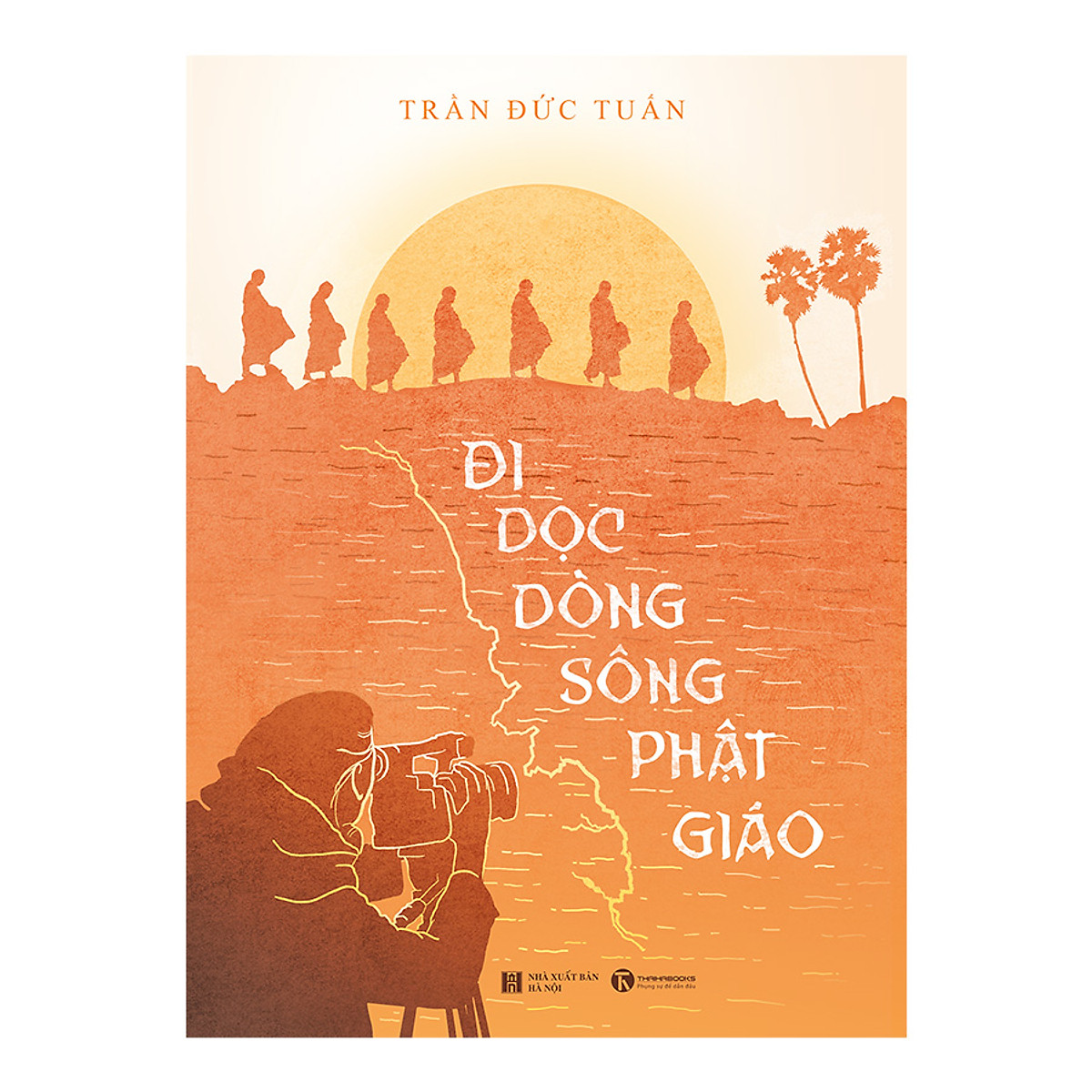 Đi Dọc Dòng Sông Phật Giáo ebook PDF-EPUB-AWZ3-PRC-MOBI