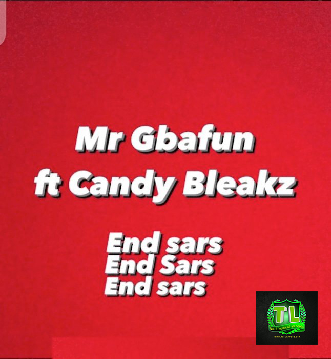 Mr-Gbafun-End-SARS-Ft-Candy-Bleakz-mp3-download-Teelamford