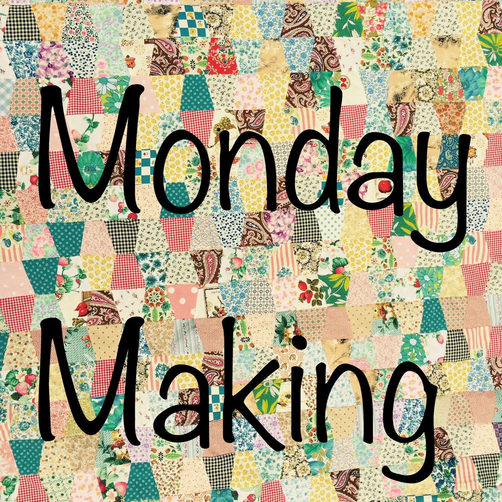 Monday Making