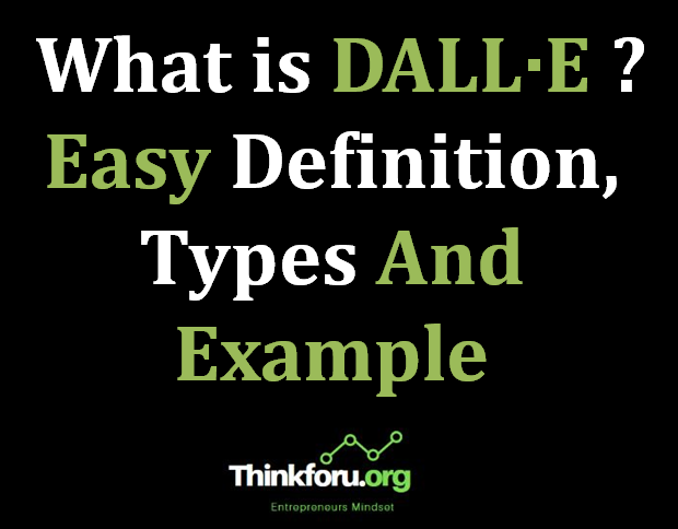 What is DALL·E ? Easy Definition , Types And Example