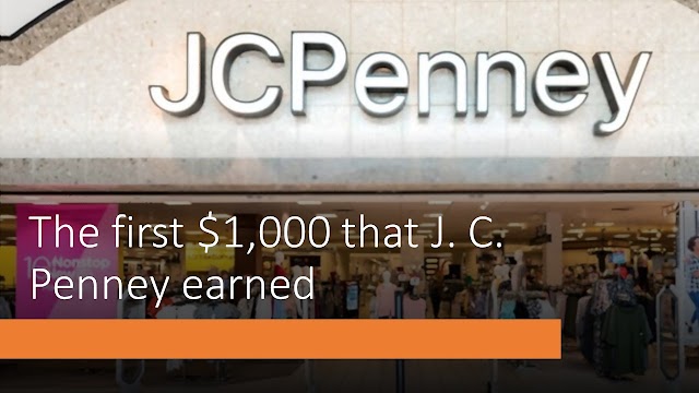 The first $1,000 that J. C. Penney earned