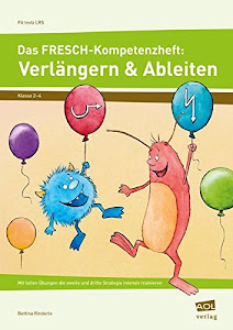 Das FRESCH-Kompetenzheft: Verlängern & Ableiten: Mit tollen Übungen die zweite und dritte Strategie intensiv trainieren (2. bis 4. Klasse) (Fit trotz LRS - Grundschule)