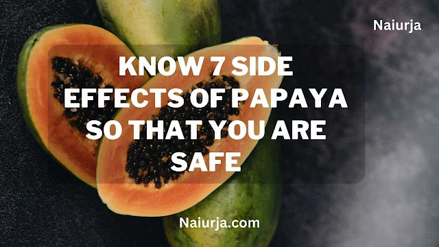 7 side effects of papaya
