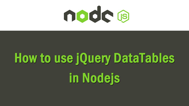 How to use jQuery DataTables in Nodejs