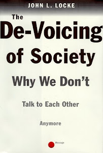 The DE-VOICING OF SOCIETY: WHY WE DON'T TALK TO EACH OTHER ANY MORE