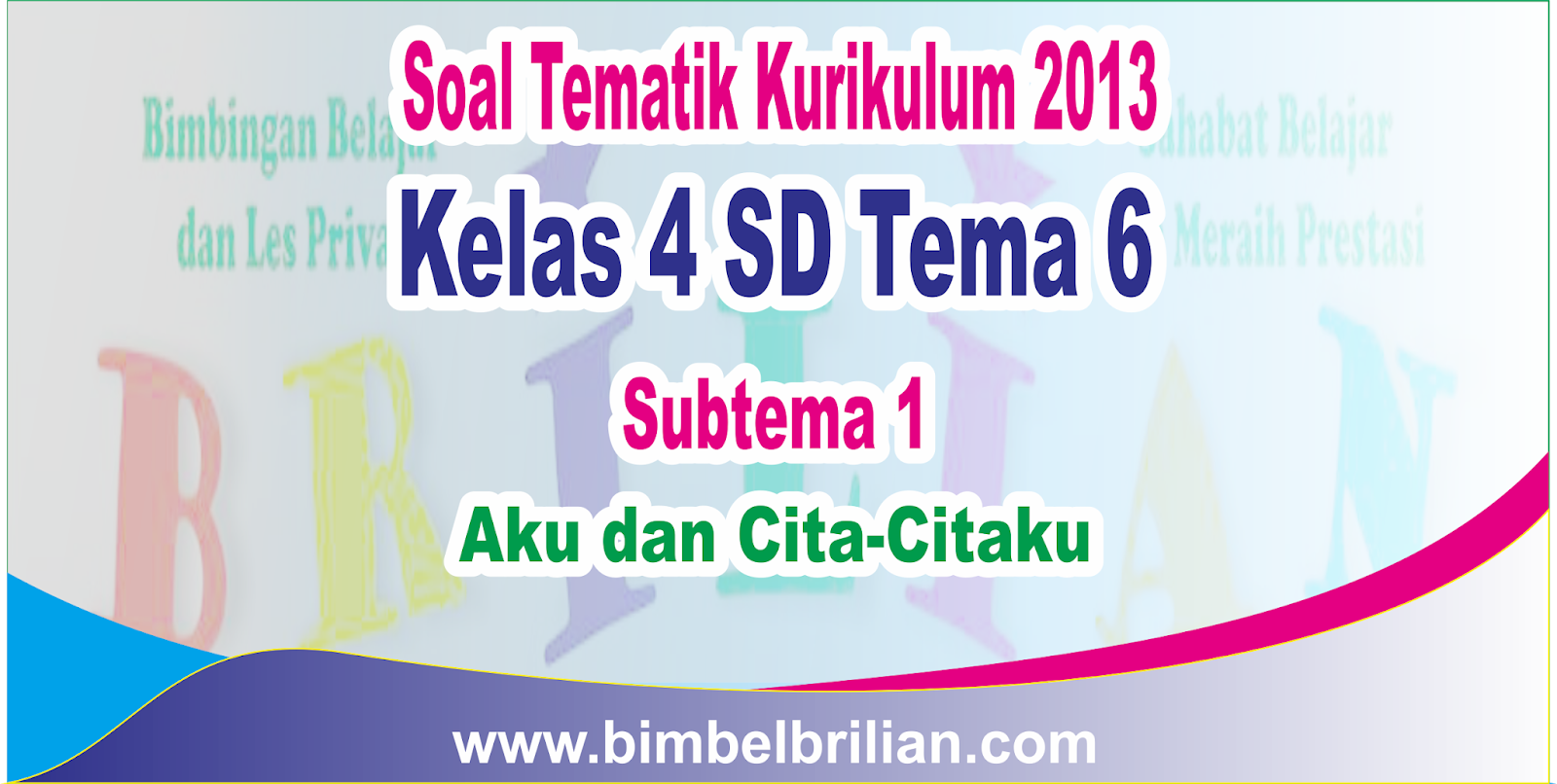 Download Soal Tematik Kelas 4 Sd Tema 6 Subtema 1 Saya Dan 