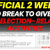 OFFICIAL 2 WEEKS ACAD BREAK TO GIVE WAY FOR ELECTION- RELATED ACTIVITIES