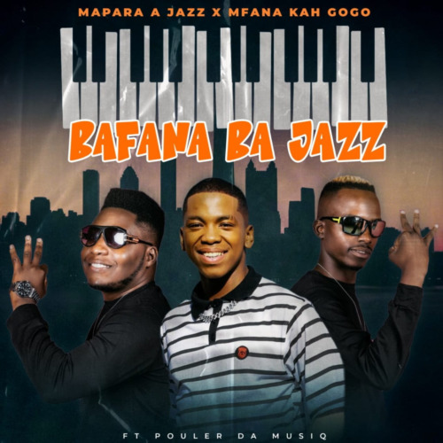 Mapara A Jazz - Bafana Ba Jazz (feat. Mfana Kah Gogo)