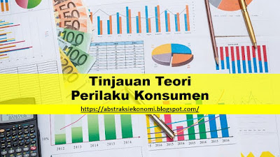 Perilaku Konsumen - Pengertian, Teori, Faktor dan Proses Membeli