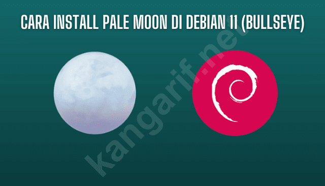 cara install pale moon di debian 11 (bullseye)