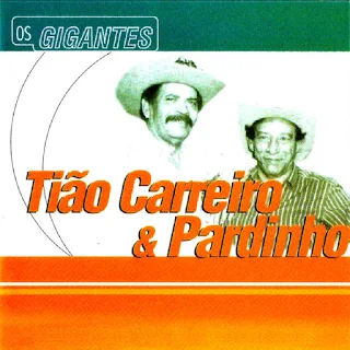 Tião Carreiro & Pardinho - Os Gigantes