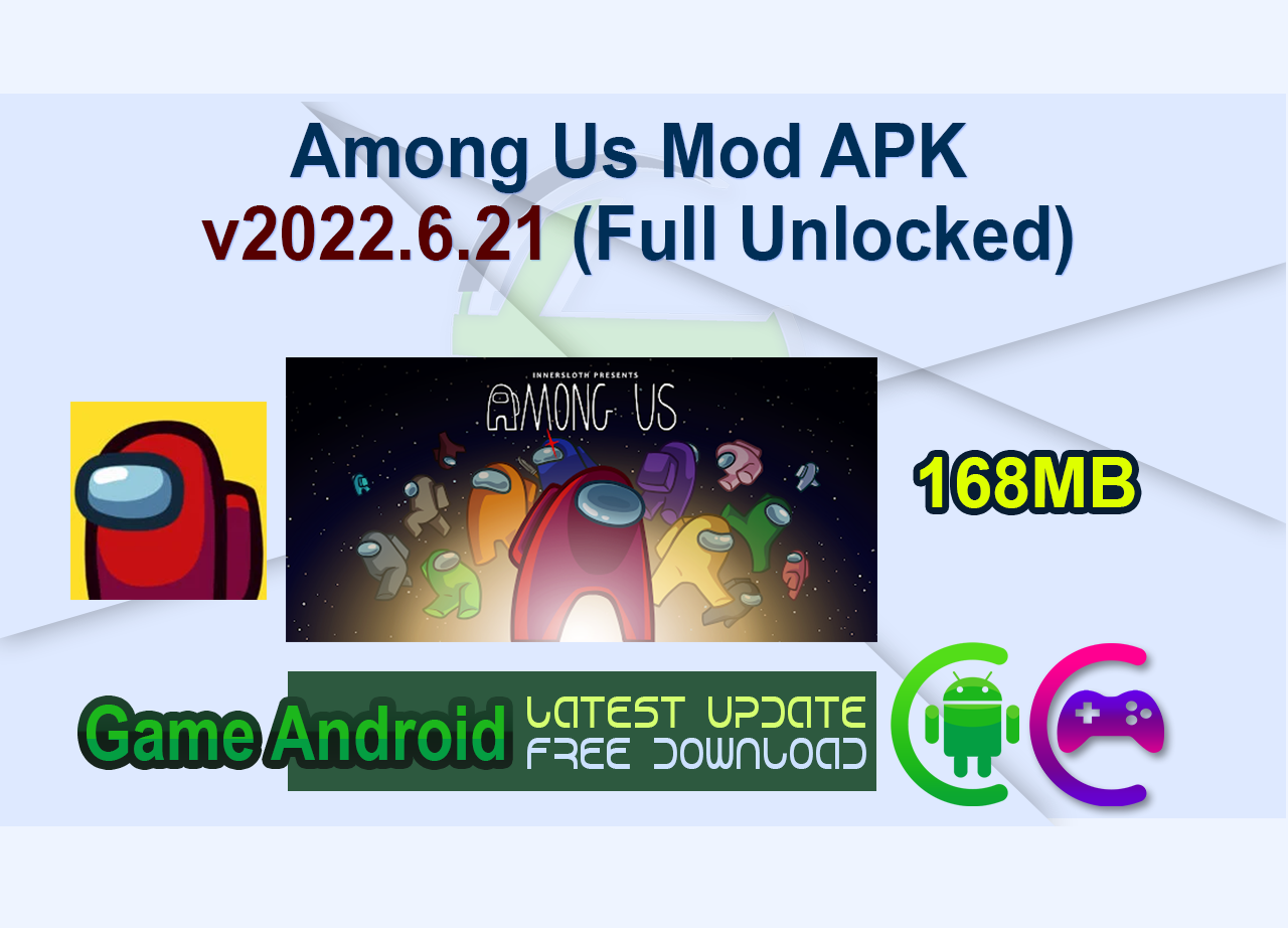 Among Us Mod APK v2022.6.21 (Full Unlocked)